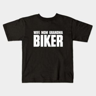 Wife Mom Grandma Biker Mother Bike Lover Quote Kids T-Shirt